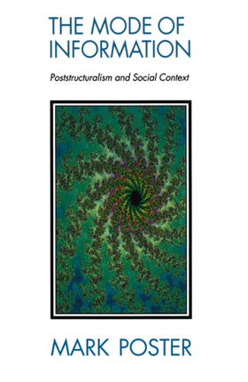 The Mode of Information: Poststructuralism and Social Contexts