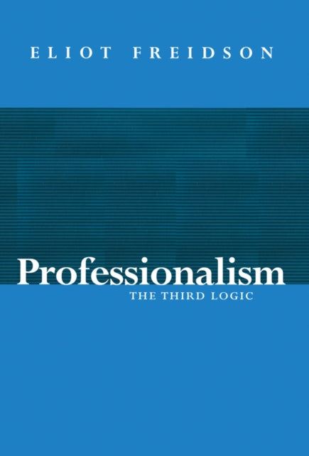 Professionalism: The Third Logic