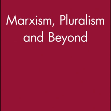 Marxism Pluralism and Beyond