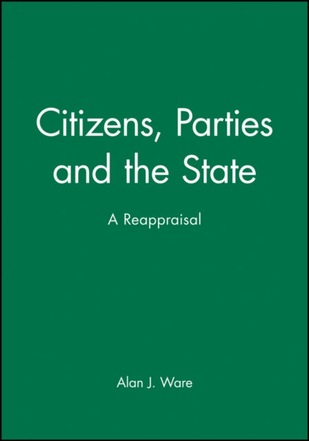 Citizens, Parties and the State: A Reappraisal