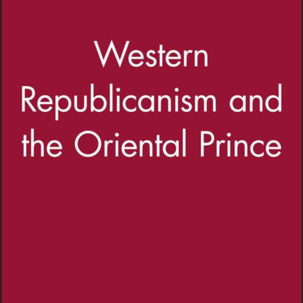 Western Republicanism and the Oriental Prince