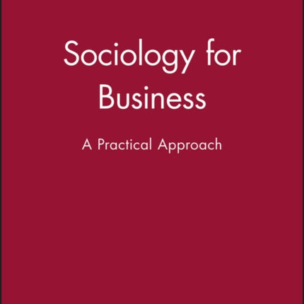 Sociology for Business  A Practical Approach