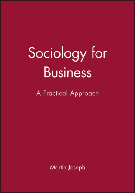 Sociology for Business  A Practical Approach