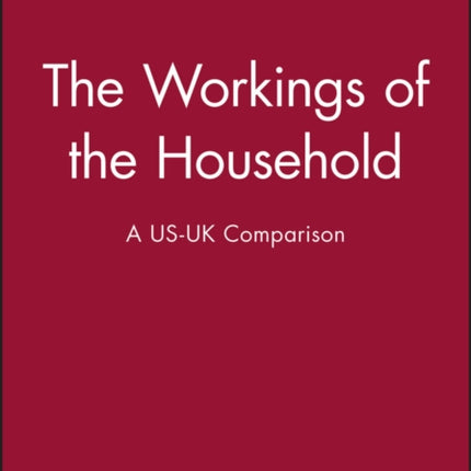 The Workings of the Household: A US-UK Comparison