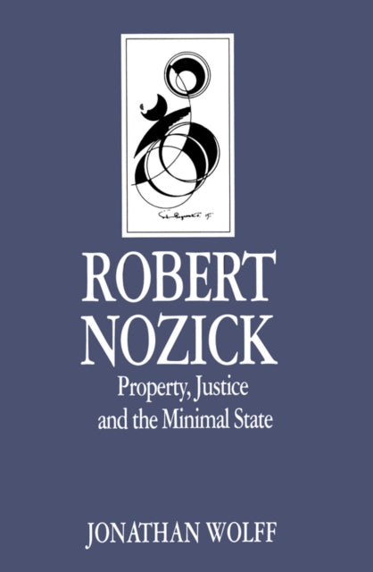 Robert Nozick: Property, Justice and the Minimal State