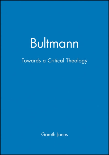 Bultmann: Towards a Critical Theology