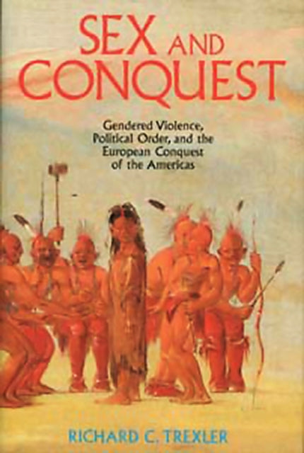 Sex and Conquest Gender Construction and