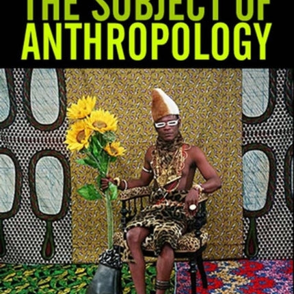 The Subject of Anthropology: Gender, Symbolism and Psychoanalysis