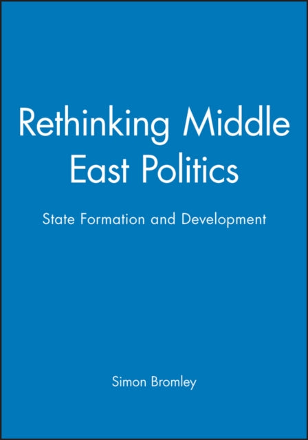 Rethinking Middle East Politics: State Formation and Development