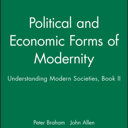 Political and Economic Forms of Modernity: Understanding Modern Societies, Book II