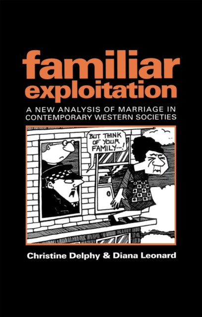 Familiar Exploitation  A New Analysis of Marriage  in Contemporary Western Socities