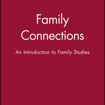 Family Connections: An Introduction to Family Studies