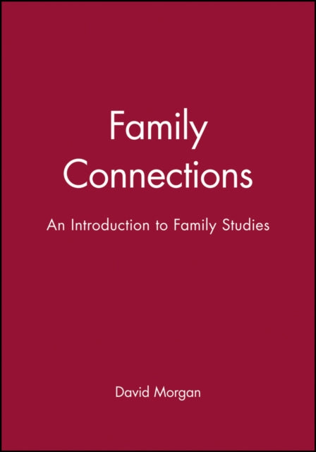 Family Connections: An Introduction to Family Studies