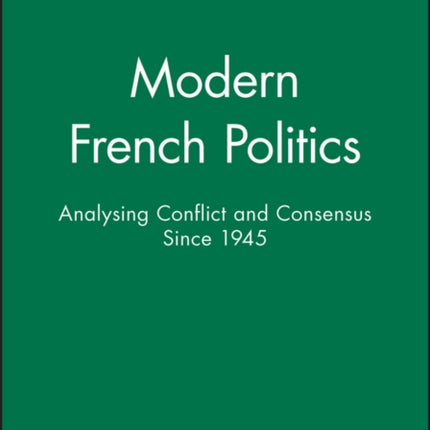 Modern French Politics  Analysing Conflict and