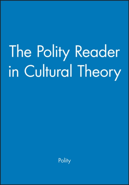 The Polity Reader in Cultural Theory