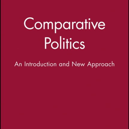 Comparative Politics: An Introduction and New Approach