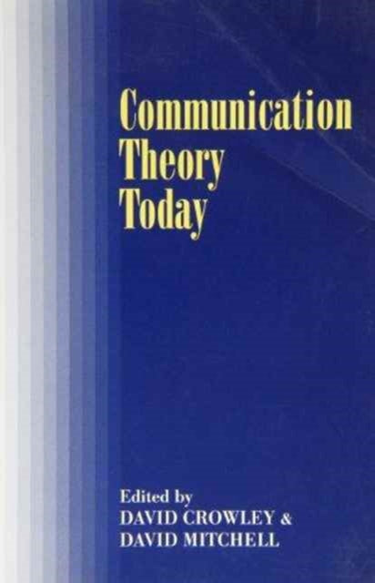 Communication Theory Today