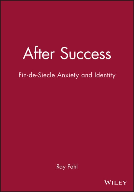 After Success: Fin-de-Siecle Anxiety and Identity