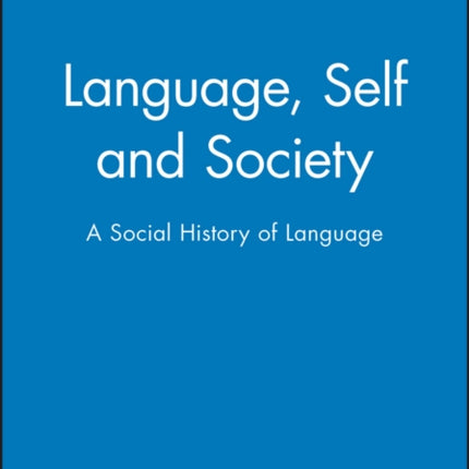 Language, Self and Society: A Social History of Language