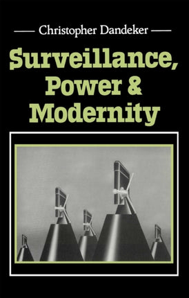 Surveillance Power and Modernity