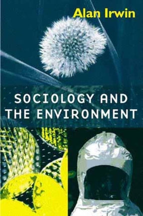 Sociology and the Environment: A Critical Introduction to Society, Nature and Knowledge