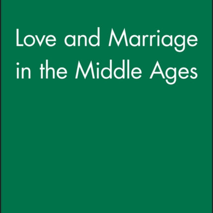 Love and Marriage in the Middle Ages