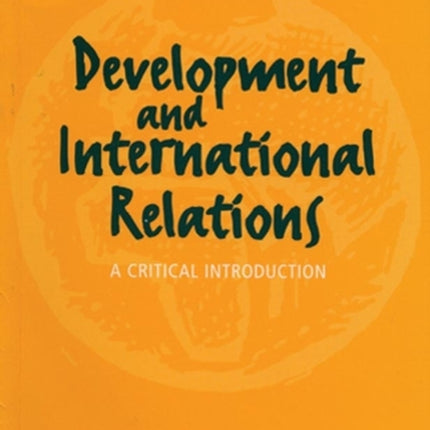 Development and International Relations: A Critical Introduction