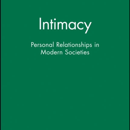 Intimacy: Personal Relationships in Modern Societies