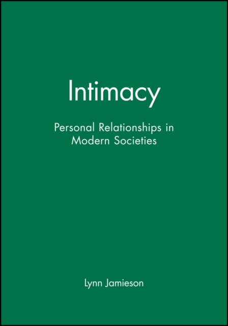 Intimacy: Personal Relationships in Modern Societies