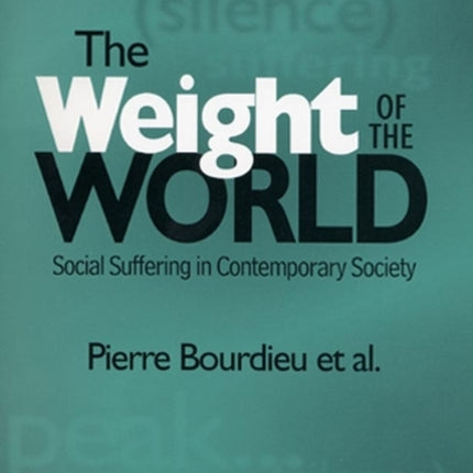 The Weight of the World: Social Suffering in Contemporary Society