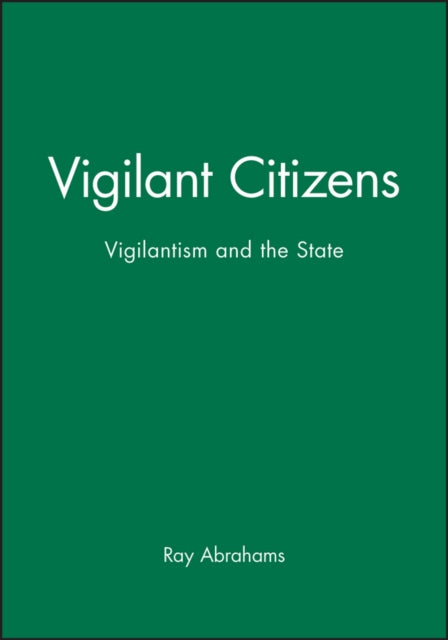 Vigilant Citizens: Vigilantism and the State