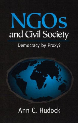 NGOs And Civil Society: Democracy By Proxy?