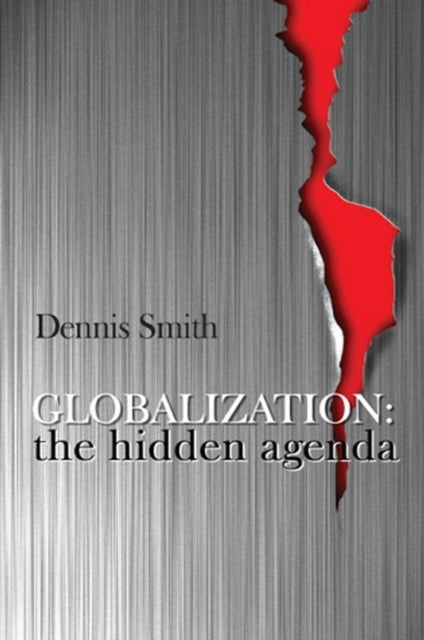 Globalization: The Hidden Agenda