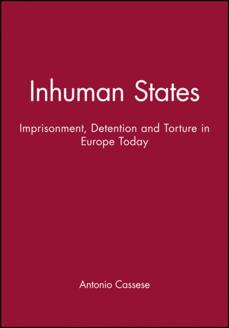 Inhuman States: Imprisonment, Detention and Torture in Europe Today