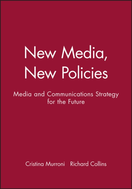 New Media, New Policies: Media and Communications Strategy for the Future