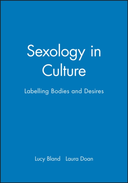 Sexology in Culture: Labelling Bodies and Desires