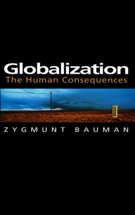 Globalization: The Human Consequences