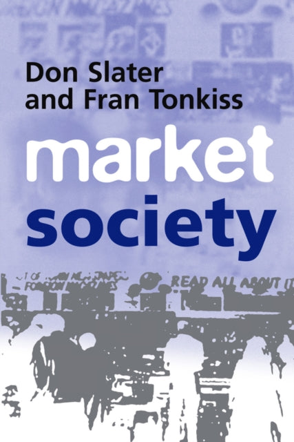 Market Society: Markets and Modern Social Theory