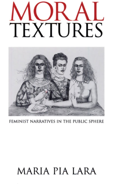 Moral Textures  Feminist Narratives in the Public