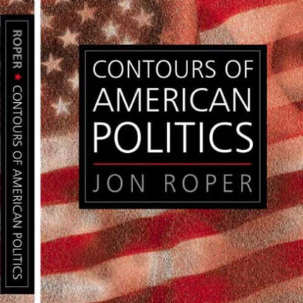 The Contours of American Politics  An
