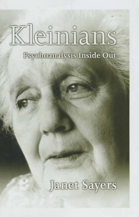 Kleinians  Psychoanalysis Inside Out