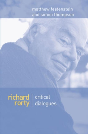 Richard Rorty: Critical Dialogues