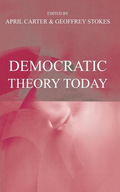 Democratic Theory Today: Challenges for the 21st Century