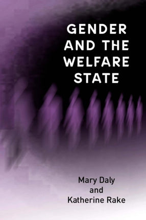 Gender and the Welfare State: Care, Work and Welfare in Europe and the USA