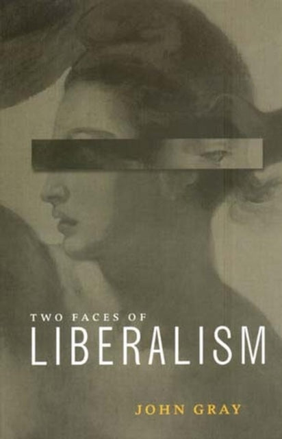 The Two Faces of Liberalism