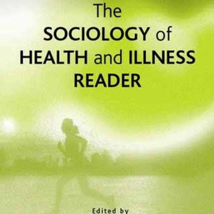 The Sociology of Health and Illness Reader