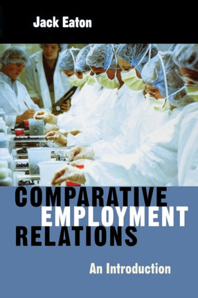 Comparative Employment Relations: An Introductioin