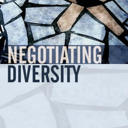 Negotiating Diversity: Culture, Deliberation, Trust