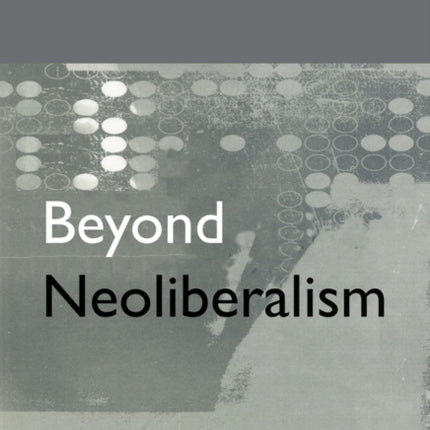 Beyond Neoliberalism