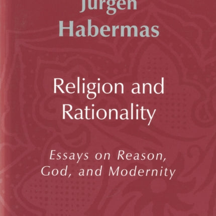 Religion and Rationality: Essays on Reason, God and Modernity